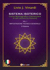 Sistema isoterico. Vol. 1: Impostazione tecnica generale