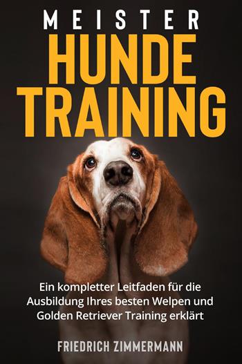 Meister hundetraining - Friedrich Zimmermann - Libro Youcanprint 2022 | Libraccio.it