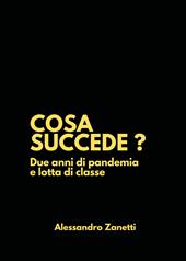 Cosa succede? Due anni di pandemia e lotta di classe