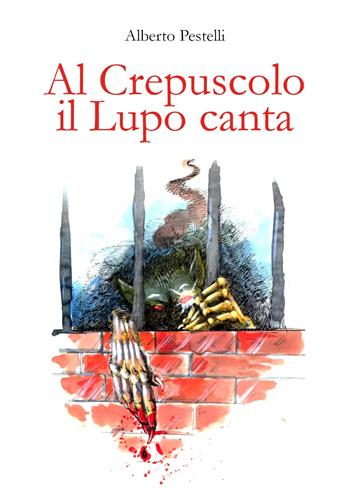 Al crepuscolo il lupo canta - Alberto Pestelli - Libro Youcanprint 2022 | Libraccio.it