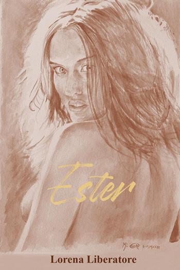 Ester - Lorena Liberatore - Libro Youcanprint 2022 | Libraccio.it