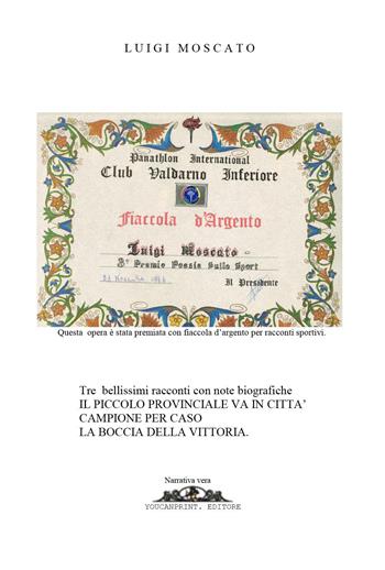 Campione per caso - Luigi Moscato - Libro Youcanprint 2022 | Libraccio.it