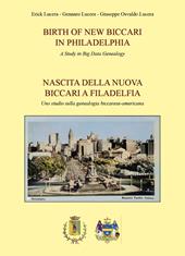 Birth of new Biccari in Philadelphia-Nascita della nuova Biccari a Filadelfia - Erik Lucera, Gennaro Lucera, Giuseppe Osvaldo Lucera - Libro Youcanprint 2022 | Libraccio.it