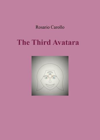 The third Avatara - Rosario Carollo - Libro Youcanprint 2022 | Libraccio.it