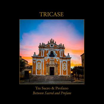 Tricase. Tra sacro & profano-Between sacred and profane - Alfredo De Giuseppe - Libro Youcanprint 2022 | Libraccio.it