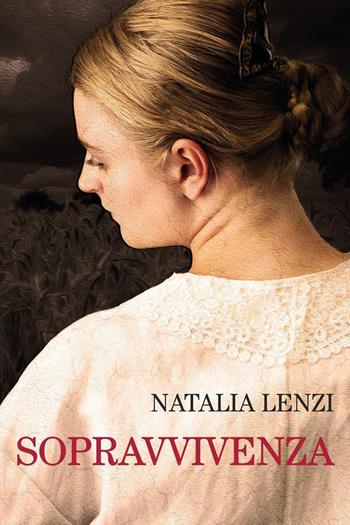 Sopravvivenza - Natalia Lenzi - Libro Youcanprint 2022 | Libraccio.it