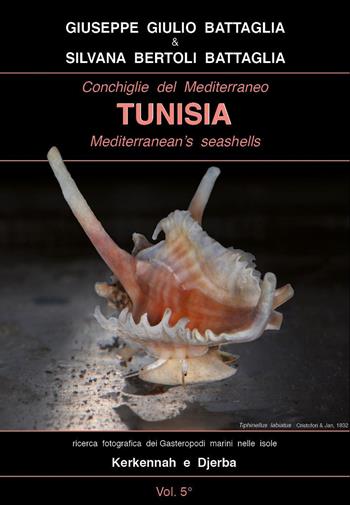Conchiglie del Mediterraneo-Tunisia-Mediterranean's seashells. Ediz. italiana e inglese - Giuseppe Giulio Battaglia, Silvana Bertoli Battaglia - Libro Youcanprint 2022 | Libraccio.it