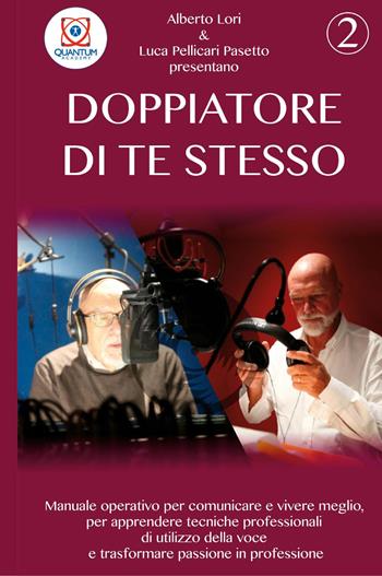Doppiatore di te stesso. Vol. 2 - Alberto Lori, Luca Pellicari Pasetto - Libro Youcanprint 2022 | Libraccio.it