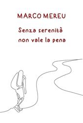 Senza serenità non vale la pena