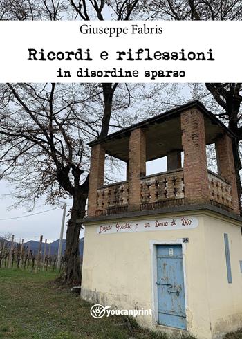 Ricordi e riflessioni in disordine sparso - Giuseppe Fabris - Libro Youcanprint 2022 | Libraccio.it