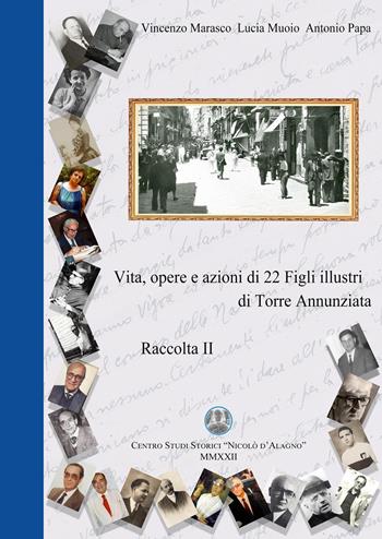 Vita, opere e azioni di 22 figli illustri di Torre Annunziata. Vol. 2: Raccolta. - Vincenzo Marasco, Lucia Muoio, Antonio Papa - Libro Youcanprint 2022 | Libraccio.it