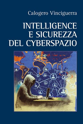 Intelligence e sicurezza del cyberspazio - Calogero Vinciguerra - Libro Youcanprint 2022 | Libraccio.it