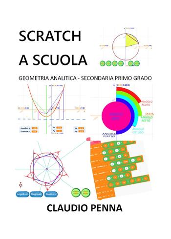 Scratch a scuola. Geometria analitica secondaria primo grado - Claudio Penna - Libro Youcanprint 2022 | Libraccio.it