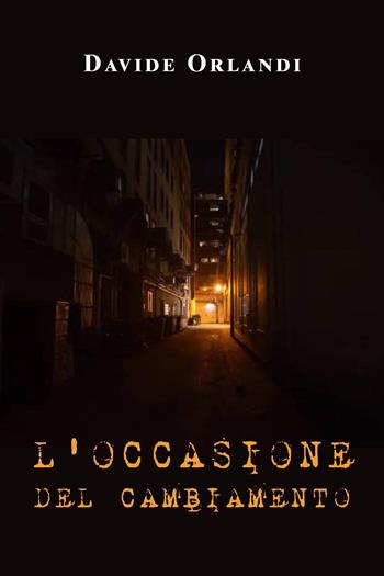 L' occasione del cambiamento - Davide Orlandi - Libro Youcanprint 2022 | Libraccio.it