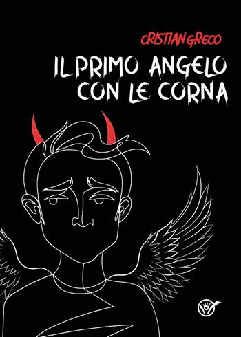 Il primo angelo con le corna - Cristian Greco - Libro Youcanprint 2022 | Libraccio.it