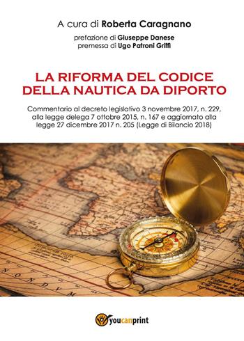La riforma del codice della nautica da diporto - Roberta Caragnano - Libro Youcanprint 2022 | Libraccio.it
