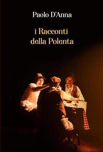 I racconti della polenta - Paolo D'Anna - Libro Youcanprint 2022 | Libraccio.it