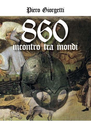 860. Incontro tra mondi - Piero Giorgetti - Libro Youcanprint 2022 | Libraccio.it