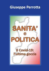 Sanità e politica. Il Covid-19: l'ultima goccia