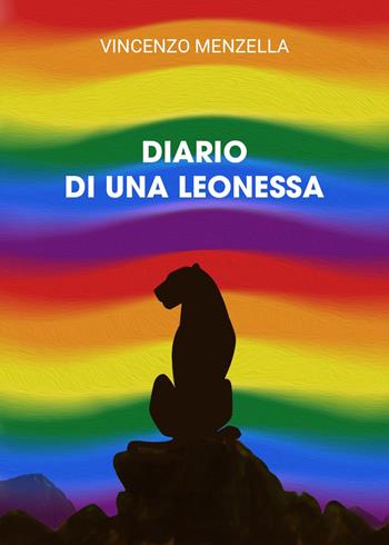 Diario di una leonessa - vincenzo Menzella - Libro Youcanprint 2022 | Libraccio.it
