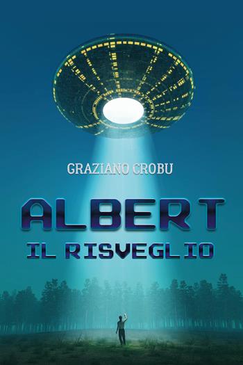 Albert (Il risveglio) - Graziano Crobu - Libro Youcanprint 2022 | Libraccio.it