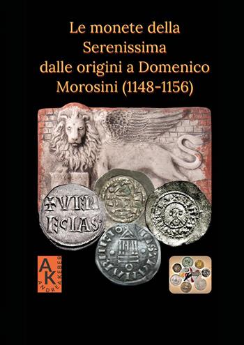 Le monete della Serenissima dalle origini a Domenico Morosini (1148-1156) - Andrea Keber - Libro Youcanprint 2022 | Libraccio.it