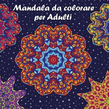 Mandala da colorare per adulti con pennarelli - Alessandro Battan - Libro Youcanprint 2022 | Libraccio.it