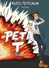 Peta T. Le origini