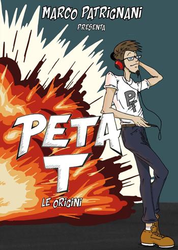 Peta T. Le origini - Marco Patrignani - Libro Youcanprint 2022 | Libraccio.it