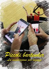 Piccoli bartender. La miscelazione per ragazzi