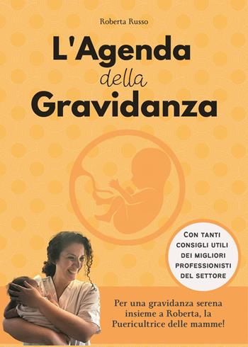 L' agenda della gravidanza - Roberta Russo - Libro Youcanprint 2022 | Libraccio.it