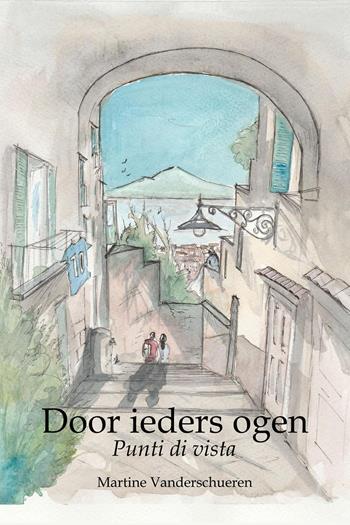 Door ieders ogen. Punti di vista - Martine Vanderschueren - Libro Youcanprint 2022 | Libraccio.it