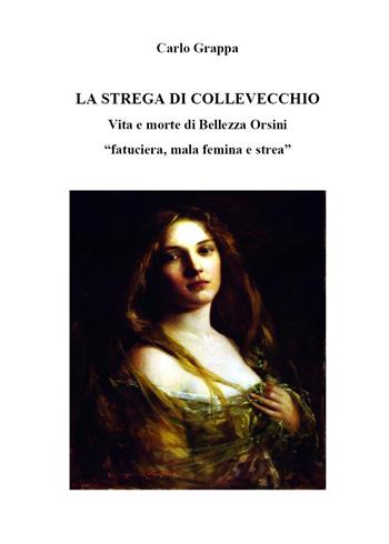 La strega di Collevecchio - Carlo Grappa - Libro Youcanprint 2022 | Libraccio.it