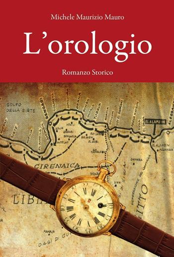 L'orologio - Michele Maurizio Mauro - Libro Youcanprint 2022 | Libraccio.it