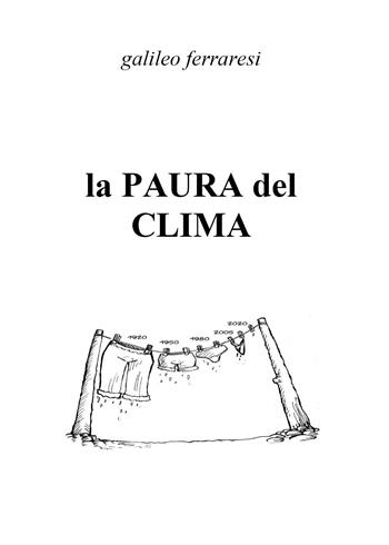La paura del clima - Galileo Ferraresi - Libro Youcanprint 2022 | Libraccio.it