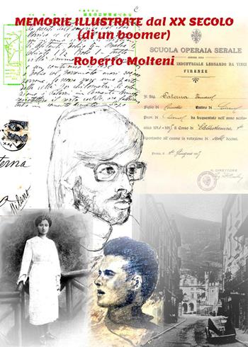 Memorie illustrate dal XX Secolo (di un boomer) - Roberto Molteni - Libro Youcanprint 2022 | Libraccio.it