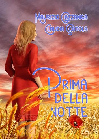 Prima della notte - Maurizio Gazzaniga, Claudia Scatola - Libro Youcanprint 2022 | Libraccio.it
