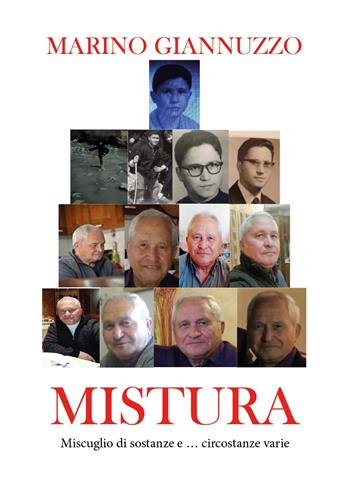Mistura. Miscuglio di sostanze e... circostanze varie - Marino Giannuzzo - Libro Youcanprint 2022 | Libraccio.it
