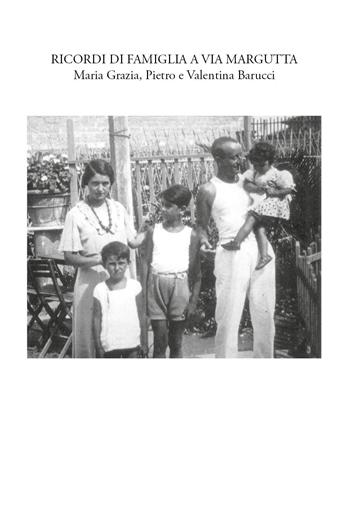Ricordi di famiglia a via Margutta - Maria Grazia Barucci, Pietro Barucci, Valentina Barucci - Libro Youcanprint 2022 | Libraccio.it