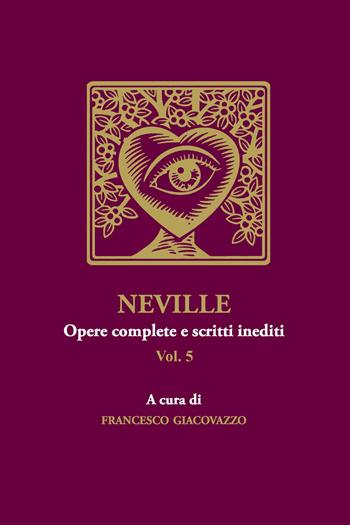 Neville. Opere complete e scritti inediti. Vol. 5 - Francesco Giacovazzo - Libro Youcanprint 2023 | Libraccio.it