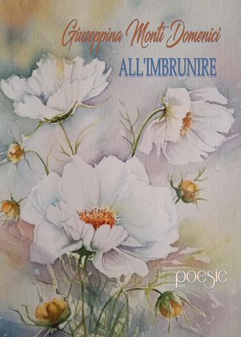 All'imbrunire - Daniela Domenici - Libro Youcanprint 2022 | Libraccio.it
