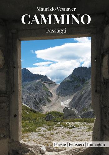 Cammino. Passaggi - Maurizio Vesnaver - Libro Youcanprint 2022 | Libraccio.it
