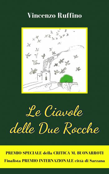 Le ciavole delle Due Rocche. Il futuro è sempre davanti a noi - Vincenzo Ruffino - Libro Youcanprint 2022 | Libraccio.it