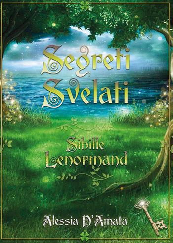 Segreti svelati. Sibille Lenormand - Alessia D'Amata - Libro Youcanprint 2022 | Libraccio.it
