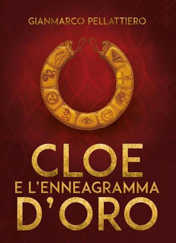 Cloe e l'enneagramma d'oro - Gianmarco Pellattiero - Libro Youcanprint 2022 | Libraccio.it