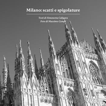 Milano: scatti e spigolature - Simonetta Caligara - Libro Youcanprint 2022 | Libraccio.it