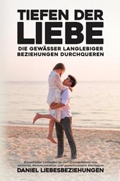 Tiefen der Liebe: Die Gewässer langlebiger Beziehungen durchqueren