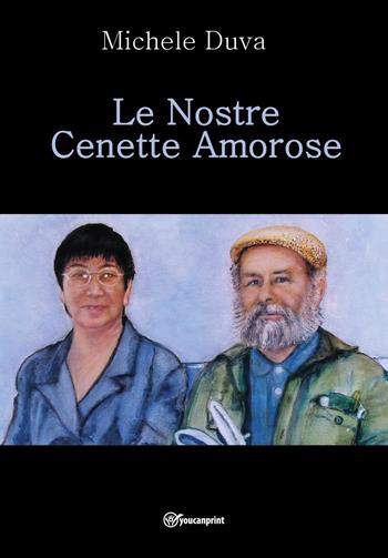 Le nostre cenette amorose - Michele Duva - Libro Youcanprint 2022 | Libraccio.it