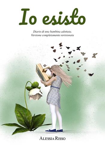 «Io esisto!» Diario di una bambina adottata - Alessia Risso - Libro Youcanprint 2023 | Libraccio.it