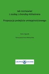 Jak rozmawiac z osoba z choroba Alzheimera. Propozycja Podejscia Umiejetnosciowego